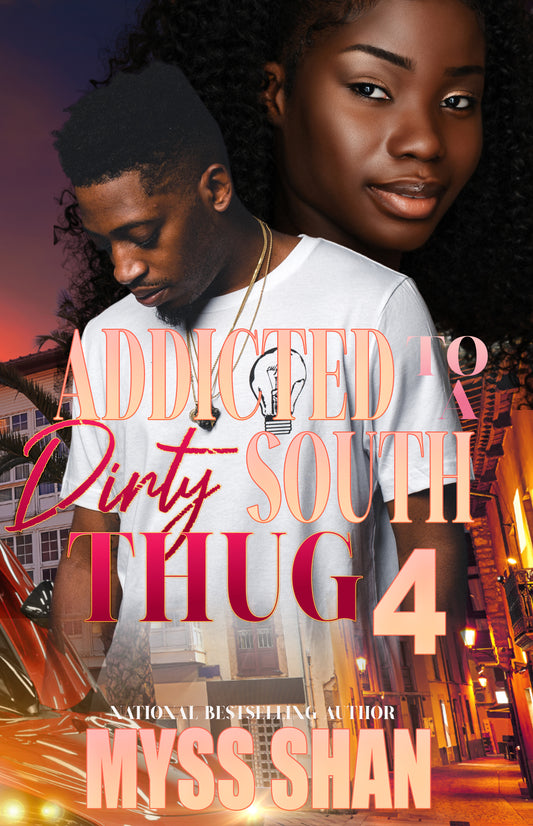 Addicted to a Dirty South Thug 4 (E-Book)