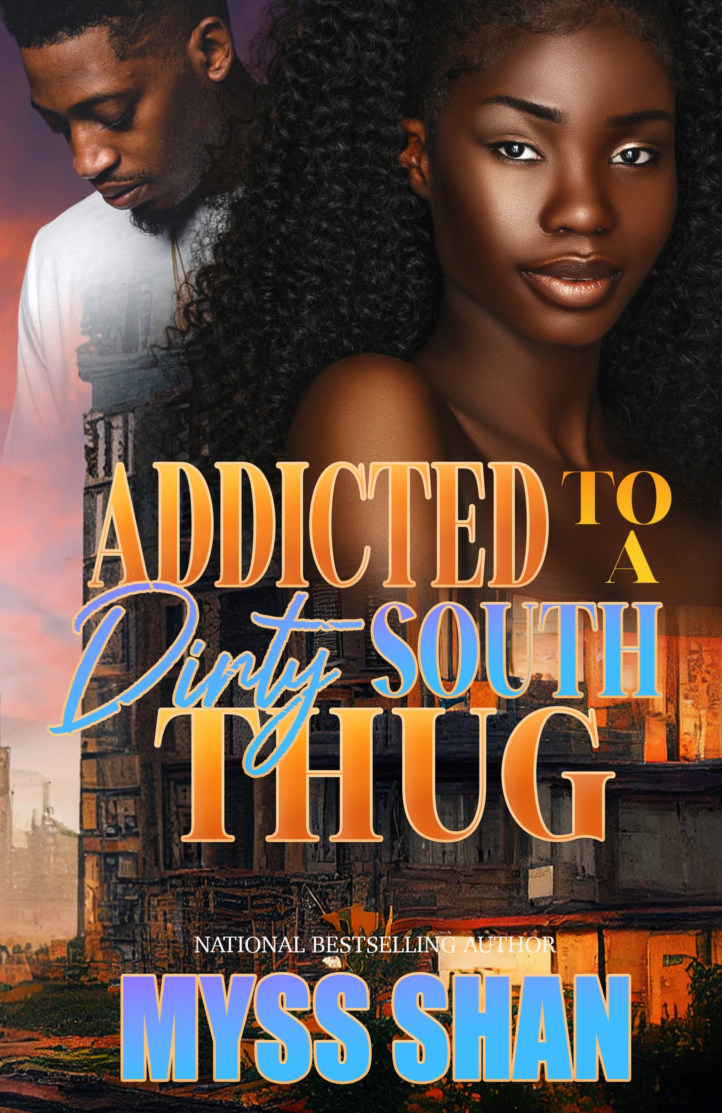 Addicted to a Dirty South Thug (E-book)