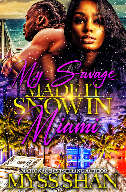 My Savage Made it Snow in Miami